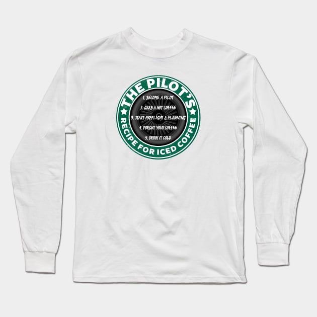 Pilot's Recipe For Iced Coffee Long Sleeve T-Shirt by Wykd_Life